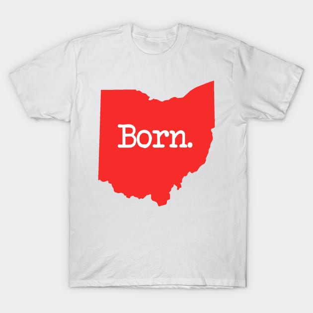 Ohio Born OH Red T-Shirt by mindofstate